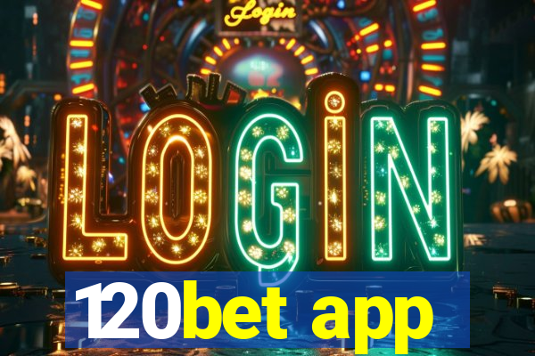 120bet app